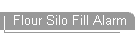 Flour Silo Fill Alarm